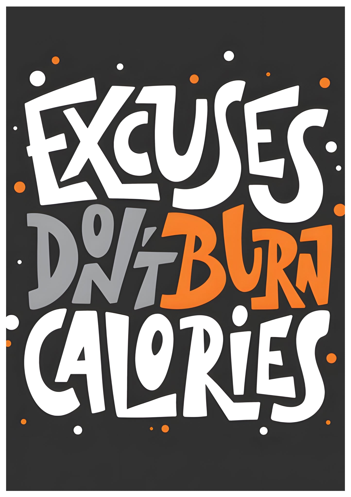 Excuses Dont Burn Calories PG64